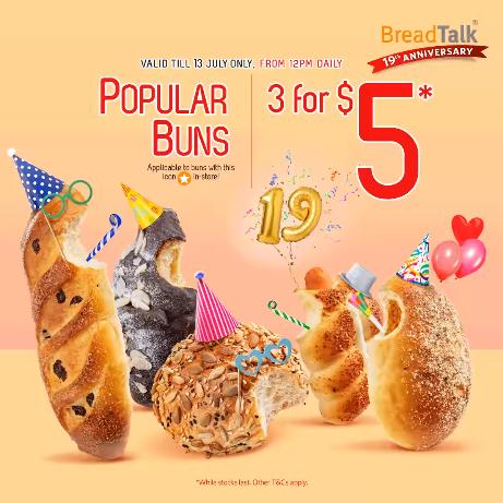BreadTalk 19th Anniversary Promotion Popular Buns 3 for $5 (valid until 13 Jul 2019) BreadTalk 19th Anniversary Promotion Popular Buns 3 for $5 (valid until 13 Jul 2019)