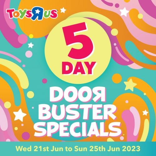 Toys R Us Door Buster Specials Promotion (21 Jun 2023 - 25 Jun 2023) Toys R Us Door Buster Specials Promotion (21 Jun 2023 - 25 Jun 2023)