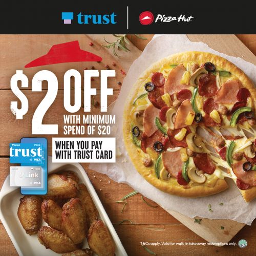 Pizza Hut Trust Card Promotion - $2 With a Minimum Spend of $20 (until 31 May 2024) Pizza Hut Trust Card Promotion - $2 With a Minimum Spend of $20 (until 31 May 2024)