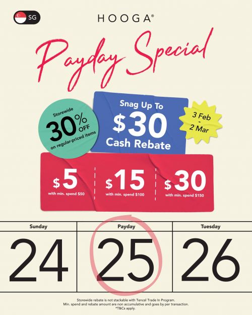 HOOGA Payday Sale: 30% OFF Storewide on Regular-Priced Items + Cash Rebates of Up To SGD30 (3 Feb 2025 - 2 Mar 2025) HOOGA Payday Sale: 30% OFF Storewide on Regular-Priced Items + Cash Rebates of Up To SGD30 (3 Feb 2025 - 2 Mar 2025)