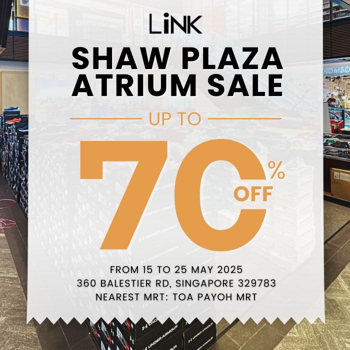 LINK Shaw Plaza Atrium Sale: UP TO 70% OFF Sportswear (15-25 May 2025) LINK Shaw Plaza Atrium Sale: UP TO 70% OFF Sportswear (15-25 May 2025)