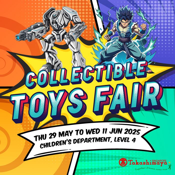 Takashimaya Collectible Toys Fair Sale (29 May – 11 June 2025) Takashimaya Collectible Toys Fair Sale (29 May – 11 June 2025)