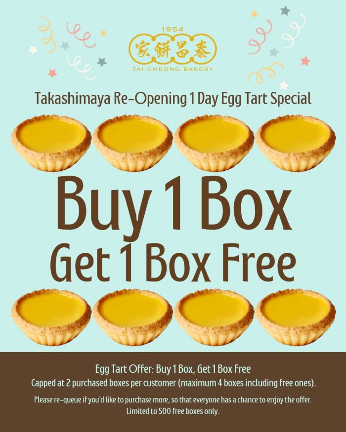 Tai Cheong Bakery Takashimaya Re-opening Promotion: Buy 1 Box Get 1 Free Egg Tarts (20 June 2025) Tai Cheong Bakery Takashimaya Re-opening Promotion: Buy 1 Box Get 1 Free Egg Tarts (20 June 2025)