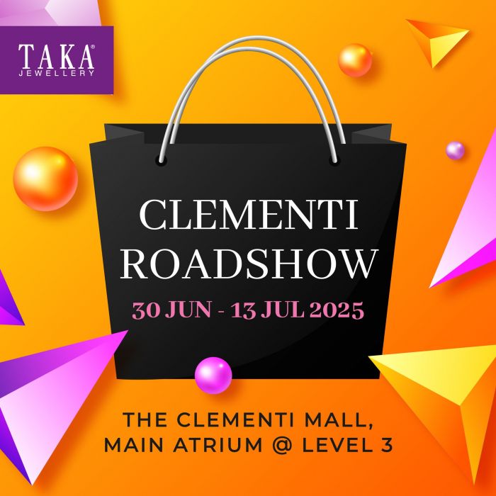 TAKA Jewellery Roadshow Sale at Clementi Mall (30 June – 13 July 2025) TAKA Jewellery Roadshow Sale at Clementi Mall (30 June – 13 July 2025)