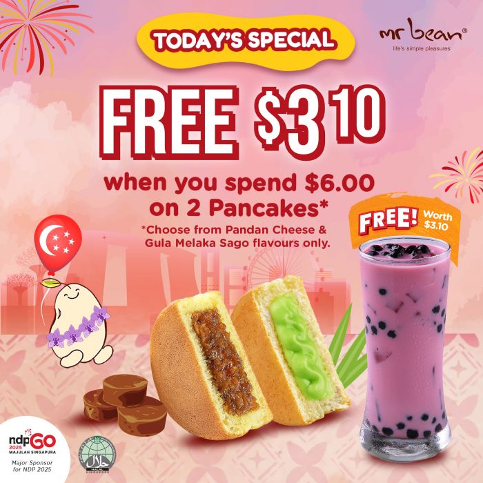 Mr Bean Promotion: Buy 2 Pancakes and Get a FREE Cup of Pearly Soy Milk Worth $3.10 (4 August onwards) Mr Bean Promotion: Buy 2 Pancakes and Get a FREE Cup of Pearly Soy Milk Worth $3.10 (4 August onwards)