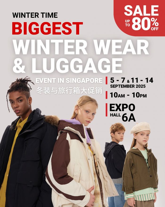 Winter Time Winter Wear & Luggage Sale Singapore Expo | Up to 80% OFF (5-7 & 11-14 Sep 2025) Winter Time Winter Wear & Luggage Sale Singapore Expo | Up to 80% OFF (5-7 & 11-14 Sep 2025)