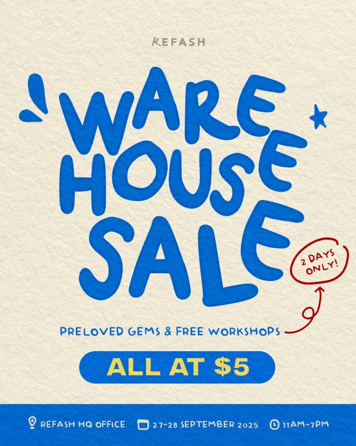 REFASH Warehouse Sale: $5 Fashion & $12 Dig Zone (27–28 Sep 2025) REFASH Warehouse Sale: $5 Fashion & $12 Dig Zone (27–28 Sep 2025)