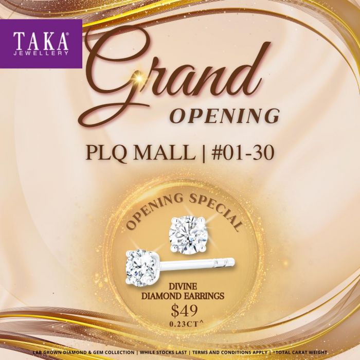 TAKA Jewellery PLQ Mall Grand Opening Promotion: Diamond Earrings from $49 TAKA Jewellery PLQ Mall Grand Opening Promotion: Diamond Earrings from $49