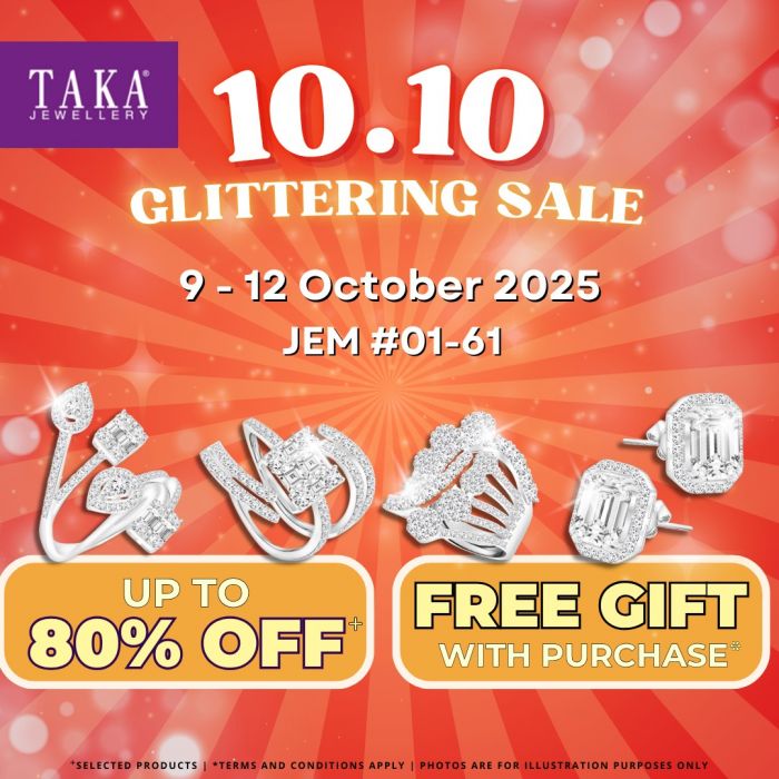 TAKA Jewellery 10.10 Glittering Sale at JEM (9-12 October 2025) TAKA Jewellery 10.10 Glittering Sale at JEM (9-12 October 2025)