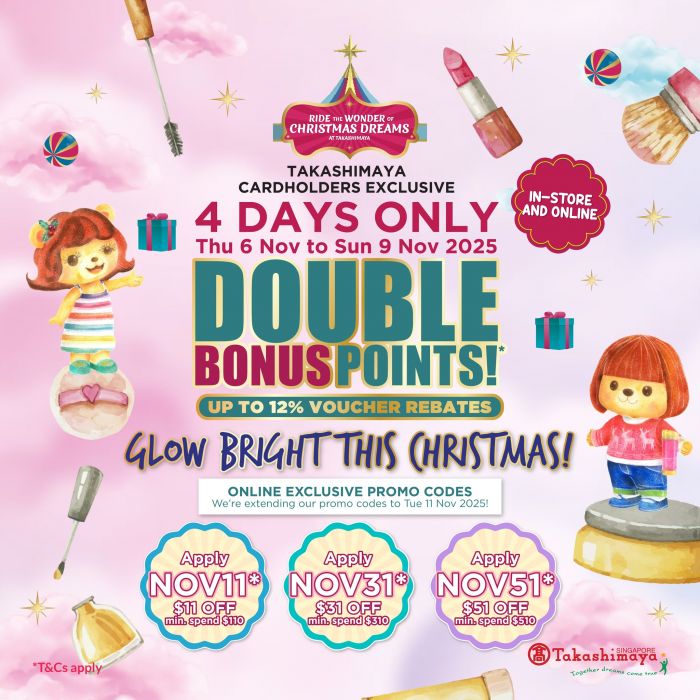 Takashimaya Christmas 4 Days Sale: Double Bonus Points & Promo Codes (6–9 Nov 2025) Takashimaya Christmas 4 Days Sale: Double Bonus Points & Promo Codes (6–9 Nov 2025)