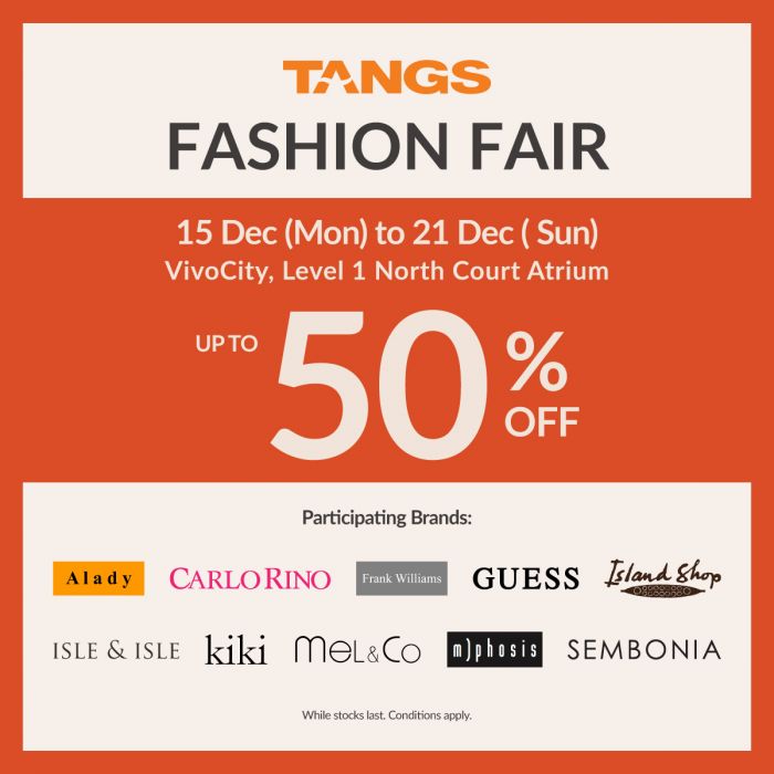 TANGS Fashion Fair Sale Up To 50% OFF (15-21 Dec 2025) TANGS Fashion Fair Sale Up To 50% OFF (15-21 Dec 2025)