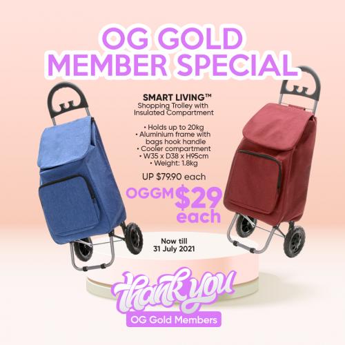 OG Gold Member Smart Living Shopping Trolley Promotion (valid until 31 Jul 2021) OG Gold Member Smart Living Shopping Trolley Promotion (valid until 31 Jul 2021)