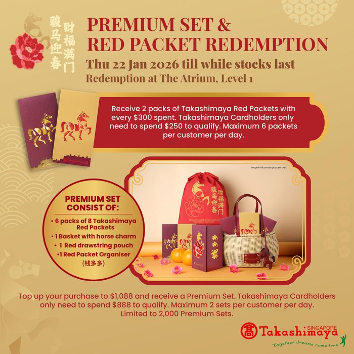 Takashimaya CNY Redemption: Free Premium Set & Red Packets (From 22 Jan 2026) Takashimaya CNY Redemption: Free Premium Set & Red Packets (From 22 Jan 2026)