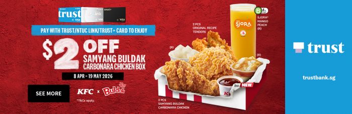 KFC Samyang Buldak Carbonara Promotion: $2 OFF Chicken Box with Trust & NTUC Link Card (08 April - 19 May 2026) KFC Samyang Buldak Carbonara Promotion: $2 OFF Chicken Box with Trust & NTUC Link Card (08 April - 19 May 2026)