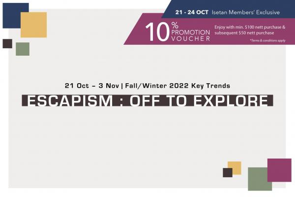 ISETAN Fashion Promotion (21 Oct 2022 - 3 Nov 2022) ISETAN Fashion Promotion (21 Oct 2022 - 3 Nov 2022)