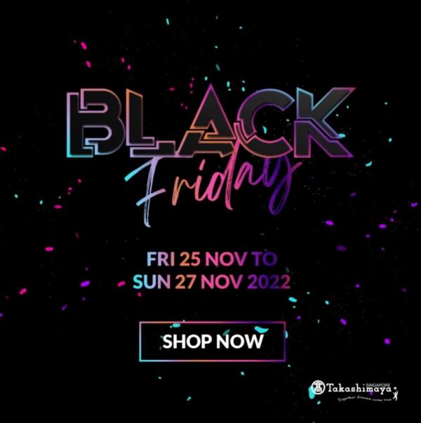 Takashimaya Black Friday Sale Up To 70% OFF (25 Nov 2022 - 27 Nov 2022) Takashimaya Black Friday Sale Up To 70% OFF (25 Nov 2022 - 27 Nov 2022)