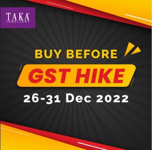 TAKA Jewellery Buy Before GST Hike Sale (26 Dec 2022 - 31 Dec 2022) TAKA Jewellery Buy Before GST Hike Sale (26 Dec 2022 - 31 Dec 2022)