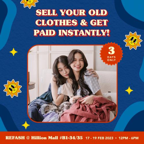 REFASH Hillion Mall Sell Your Old Clothes & Get Paid (17 Feb 2023 - 19 Feb 2023) REFASH Hillion Mall Sell Your Old Clothes & Get Paid (17 Feb 2023 - 19 Feb 2023)