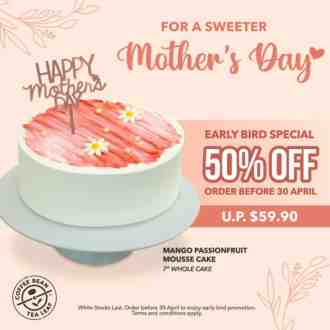 Coffee Bean Mother's Day Cake Early Bird 50% OFF Promotion (valid until 30 Apr 2023)