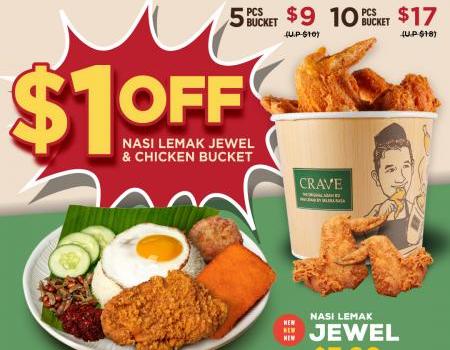 CRAVE Nasi Lemak $1 OFF Nasi Lemak Jewel & Chicken Bucket Promotion