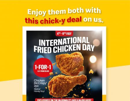 McDonald's International Fried Chicken Day 1-For-1 Promotion (4 Jul 2023 - 6 Jul 2023)