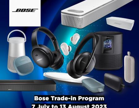 Gain City Bose Trade-In Promotion (7 Jul 2023 - 13 Aug 2023)