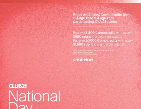 Club 21 National Day Promotion (3 Aug 2023 - 9 Aug 2023)