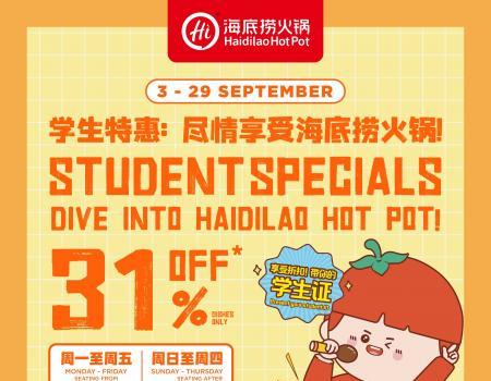 Haidilao Student Promotion 31% OFF on Hotpot Dishes (3 Sep 2023 - 29 Sep 2023)