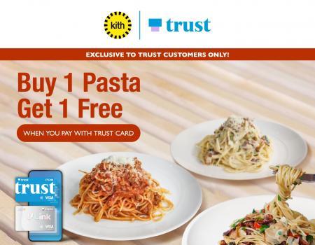 Kith Cafe Trust Card Buy 1 Pasta Get 1 FREE Promotion (3 Sep 2023 - 9 Sep 2023)