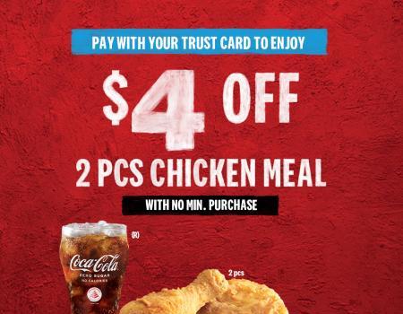 KFC Trust Card Promotion $4 OFF 2 pcs Chicken Meal (1 Oct 2023 - 31 Oct 2023)