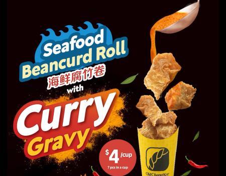 Old Chang Kee Seafood Beancurd Roll with Curry Gravy at $4/cup (5 Oct 2023 - 29 Oct 2023)