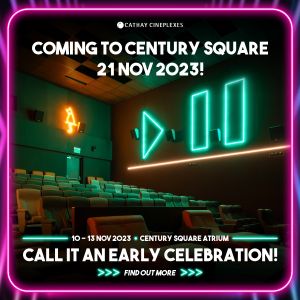 Cathay Cineplexes Century Square Opening Celebration from 10 Nov 2023 until 13 Nov 2023