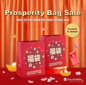 Takashimaya Prosperity Bag Sale (12 Feb 2024 onwards)