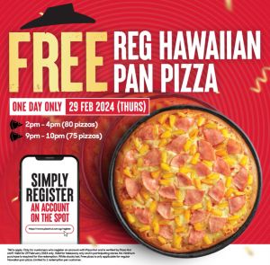 Pizza Hut Leap Day Promotion FREE Regular Hawaiian Pan Pizzas (29 Feb 2024)