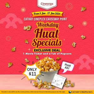 Cathay Cineplexes Causeway Point Weekday Huat Promotion (9 Jan 2025 - 27 Jan 2025)