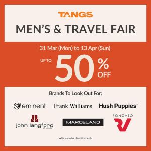 TANGS Promotion: Men's Travel Fair at VivoCity (31 Mar - 13 Apr 2025) - Up to 50% Off Travel Gear & Menswear