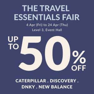 TANGS The Travel Essentials Fair Up To 50% OFF (4 - 24 Apr 2025)