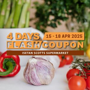 Isetan Scotts Supermarket Flash Coupons Promotion (15 - 18 Apr 2025)