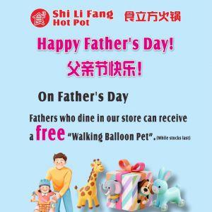 Shi Li Fang Father’s Day 2025: Free Balloon Pet Giveaway for Dads Who Dine In