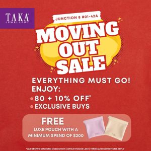 TAKA Jewellery Junction 8 Moving Out Sale: Up to 90% Off, Exclusive Buys & Free Luxe Pouch