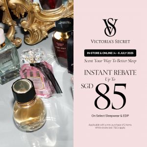 Victoria's Secret Instant Rebate Up To $85 on Selected Sleepwear & EDP Promotion (4-6 July 2025)