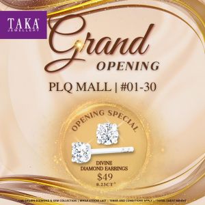 TAKA Jewellery PLQ Mall Grand Opening Promotion: Diamond Earrings from $49