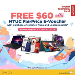 Gain City Lenovo Promotion: Free $60 NTUC FairPrice E-Voucher (9–26 Oct 2025)