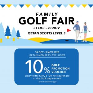 Isetan Scotts Family Golf Fair (31 Oct - 20 Nov 2025)