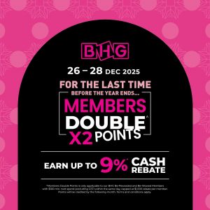 BHG Members Double Points: Up to 9% Cash Rebate (26–28 Dec 2025)