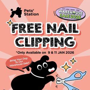 Pets Station Warehouse Sale FREE Nail Clipping Services Promotion (9-11 January 2026)