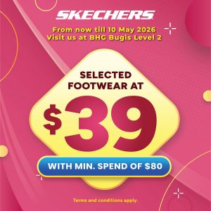 BHG Bugis Skechers Promotion: Selected Footwear for $39 (Now - 10 May 2026)