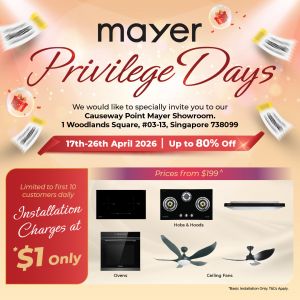 Mayer Privilege Days Showroom Sale: Up to 80% OFF & $1 Installation (17 - 26 April 2026)