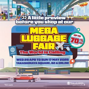 Takashimaya Mega Luggage Fair: The World is Calling - Up to 70% OFF (Apr - May 2026)