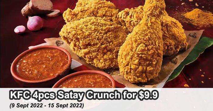 KFC 4pcs Satay Crunch for $9.9 Promotion (9 Sep 2022 - 15 Sep 2022)